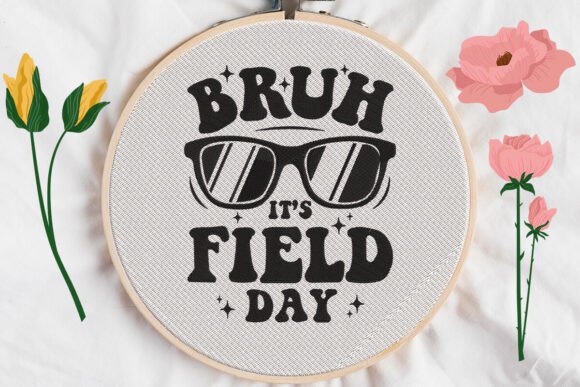 Bruh Its Field Day: Embroidery Design Review